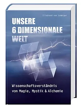 E-Book (epub) Unsere 6 Dimensionale Welt von Illobrand von Ludwiger