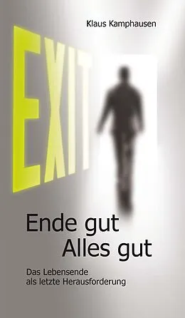 E-Book (epub) EXIT - Ende gut, Alles gut von Klaus Kamphausen