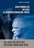 E-Book (epub) Das neue Weltbild des Physikers Burkhard Heim von Illobrand von Ludwiger