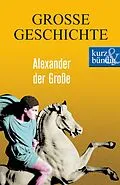 E-Book (epub) Alexander der Große von Ulrich Offenberg