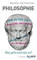 E-Book (epub) Philosophie - Was geht mich das an? von Regina Oehler, Julika Tillmanns
