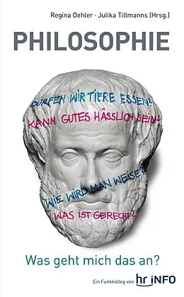 E-Book (epub) Philosophie - Was geht mich das an? von Regina Oehler, Julika Tillmanns