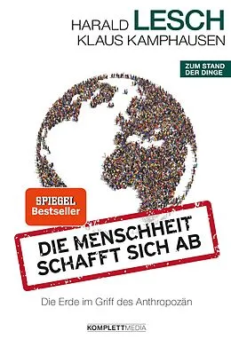 E-Book (pdf) Die Menschheit schafft sich ab von Harald Lesch, Klaus Kamphausen