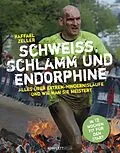 E-Book (epub) Schweiß, Schlamm und Endorphine von Raffael Zeller, Iris Hadbawnik