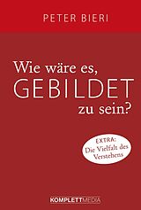 E-Book (epub) Wie wäre es, gebildet zu sein? von Peter Bieri