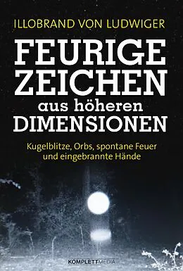 E-Book (epub) Feurige Zeichen aus höheren Dimensionen von Illobrand von Ludwiger