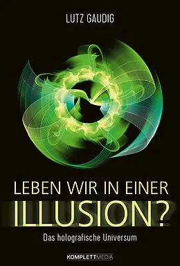 E-Book (epub) Leben wir in einer Illusion? von Lutz Gaudig