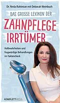 E-Book (epub) Das große Lexikon der Zahnpflege Irrtümer von Dr. Neda Rahimian