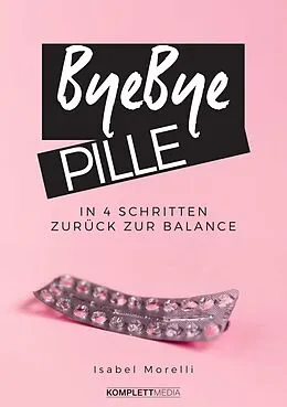 E-Book (epub) Bye, bye Pille von Isabel Morelli