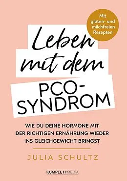 E-Book (epub) Leben mit dem PCO-Syndrom von Julia Schultz