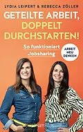 E-Book (epub) Geteilte Arbeit, doppelt durchstarten! von Lydia Leipert, Rebecca Zöller