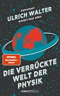 E-Book (epub) Die verrückte Welt der Physik von Ulrich Walter