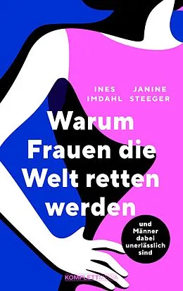 E-Book (pdf) Warum Frauen die Welt retten werden von Janine Steeger, Ines Imdahl