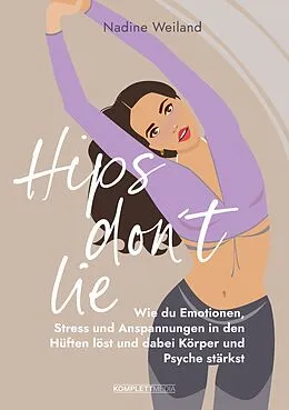 E-Book (epub) Hips don't lie - Das Buch von @nadine_weiland_yoga von Nadine Weiland