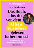 E-Book (pdf) Das Buch, das du vor dem Alleinerziehen gelesen haben musst von Sara Buschmann