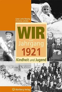 Fester Einband Wir vom Jahrgang 1921 - Kindheit und Jugend von Liese-Lotte Ressing, Christina Jahnke