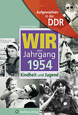 Aufgewachsen In Der Ddr Wir Vom Jahrgang 1954 Kindheit Und Jugend Constanze Treuber Buch Kaufen Ex Libris