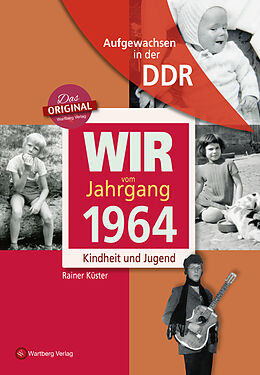 Fester Einband Aufgewachsen in der DDR - Wir vom Jahrgang 1964 - Kindheit und Jugend von Rainer Küster