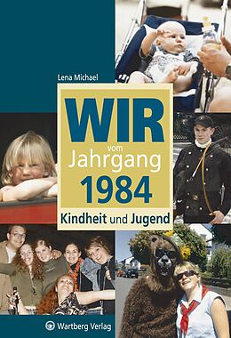 Fester Einband Wir vom Jahrgang 1984 - Kindheit und Jugend von Lena Michael