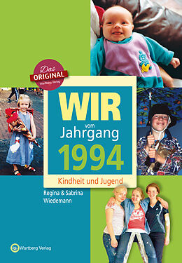 Fester Einband Wir vom Jahrgang 1994 - Kindheit und Jugend von Regina Wiedemann, Sabrina Wiedemann