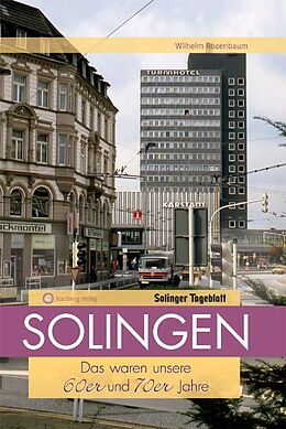 Fester Einband Aufgewachsen in Solingen in den 60er &amp; 70er Jahren von Wilhelm Rosenbaum