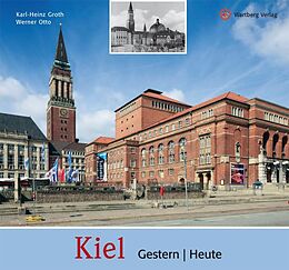 Fester Einband Kiel - gestern und heute von Karl-Heinz Groth, Werner Otto
