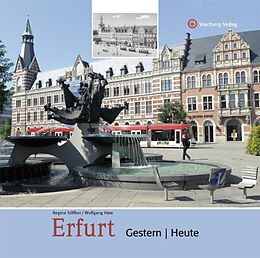 Fester Einband Erfurt - gestern und heute von Regina Söffker, Wolfgang Hase