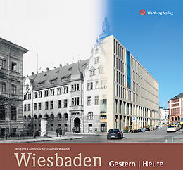 Fester Einband Wiesbaden - gestern und heute von Brigitte Lauterbach, Thomas Weichel