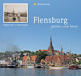 Fester Einband Flensburg - gestern und heute von Brigitte Cleve