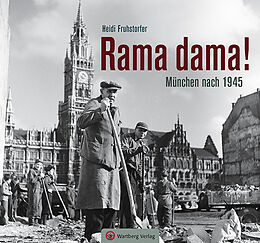 Fester Einband Rama dama! München nach 1945 von Heidi Fruhstorfer