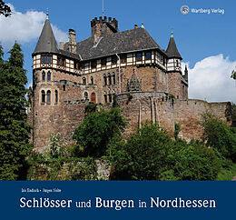 Fester Einband Schlösser und Burgen in Nordhessen von Jürgen Nolte