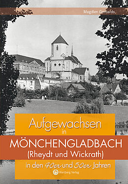 Fester Einband Aufgewachsen in Mönchengladbach in den 40er und 50er Jahren von Magdlen Gerhards