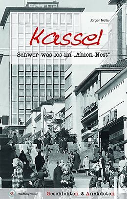 Fester Einband Kassel - Geschichten und Anekdoten von Jürgen Nolte