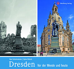 Fester Einband Dresden vor der Wende und heute von Uwe Schieferdecker, Sylvio Dittrich