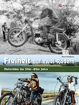 Fester Einband Freiheit auf zwei Rädern - Motorräder der 50er - 80er Jahre von Werner Reckelkamm