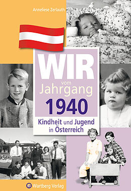 Fester Einband Wir vom Jahrgang 1940 - Kindheit und Jugend in Österreich von Anneliese Zerlauth