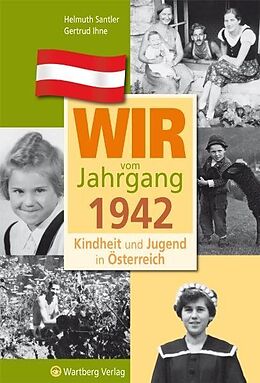 Fester Einband Wir vom Jahrgang 1942 - Kindheit und Jugend in Österreich von Helmuth Santler, Gertrud Ihne