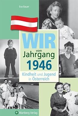 Fester Einband Wir vom Jahrgang 1946 - Kindheit und Jugend in Österreich von Eva Bauer