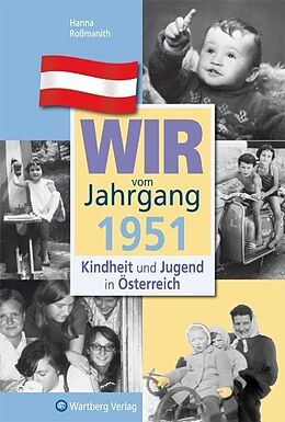 Fester Einband Wir vom Jahrgang 1951 - Kindheit und Jugend in Österreich von Hanna Roßmanith
