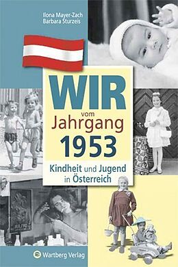 Fester Einband Wir vom Jahrgang 1953 - Kindheit und Jugend in Österreich von Ilona Mayer-Zach, Barbara Sturzeis