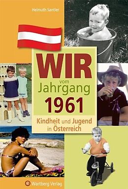 Fester Einband Wir vom Jahrgang 1961 - Kindheit und Jugend in Österreich von Helmuth Santler