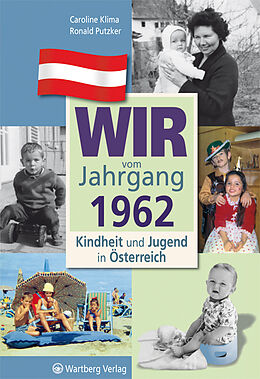 Fester Einband Wir vom Jahrgang 1962 - Kindheit und Jugend in Österreich von Caroline Klima, Ronald Putzker