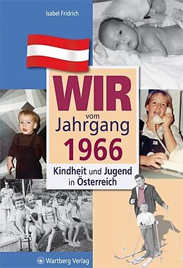 Fester Einband Wir vom Jahrgang 1966 - Kindheit und Jugend in Österreich von Isabel Fridrich