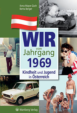Fester Einband Wir vom Jahrgang 1969 - Kindheit und Jugend in Österreich von Ilona Mayer-Zach, Berta Berger