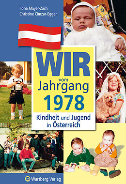 Fester Einband Wir vom Jahrgang 1978 - Kindheit und Jugend in Österreich von Ilona Mayer-Zach, Christine Cimzar-Egger