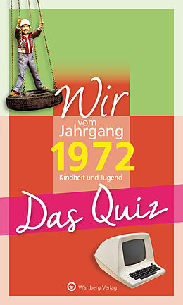 Kartonierter Einband Wir vom Jahrgang 1972 - Das Quiz von Matthias Rickling