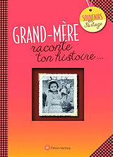 Broché Grand-mère : raconte ton histoire... de Laëtitia Graffart