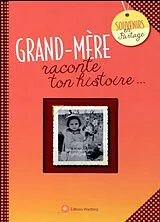 Broschiert Grand-mère : raconte ton histoire... von Laëtitia Graffart