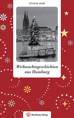 Fester Einband Weihnachtsgeschichten aus Hamburg von Christine Lendt