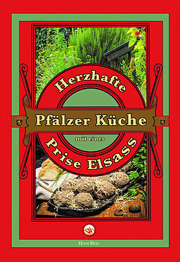 Fester Einband Herzhafte Pfälzer Küche mit einer Prise Elsass von Horst Bless